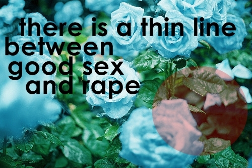 there is a think line between sex and rape