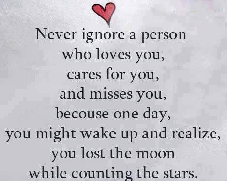 never ignore a person who loves you