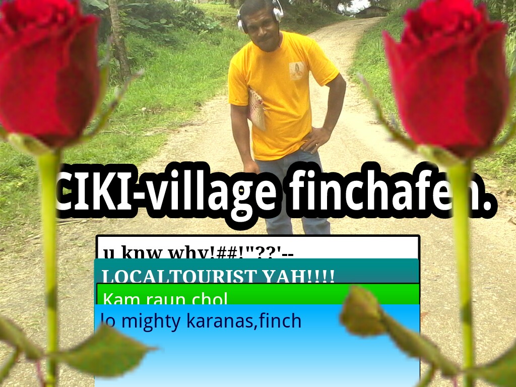 Mighty karanas, swit finch.. jst kam raun chol..umm!!!!