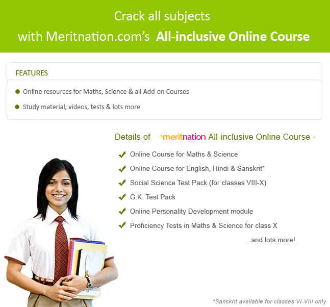 Crack all subjects with Meritnation.com's All-inclusive Online Course

FEATURES
*Online resources