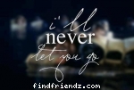 i will never let you